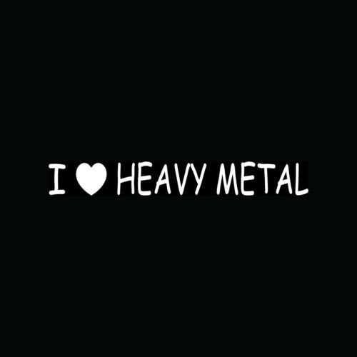 I Love Heavy Metal Sticker Car Truck Vinyl Decal Band Music Radio Hard Rock Gift   Die Cut Vinyl Decal For Windows, Cars, Trucks