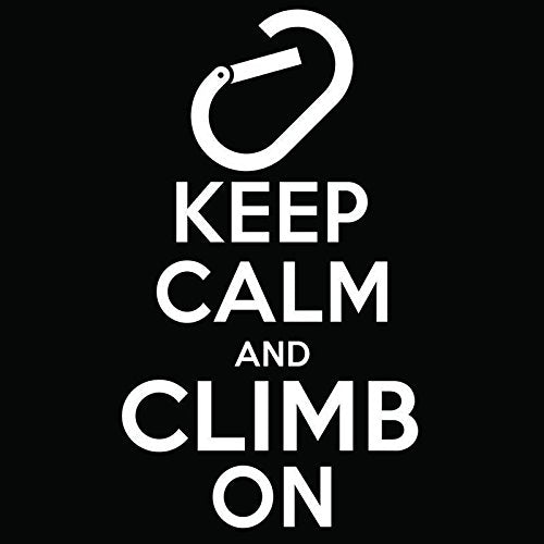 Keep Calm And Climb On Vinyl Decal Sticker | Cars Trucks Vans Windows Laptops Walls Cups | White | 5.5 X 3 Inches | Kcd1844