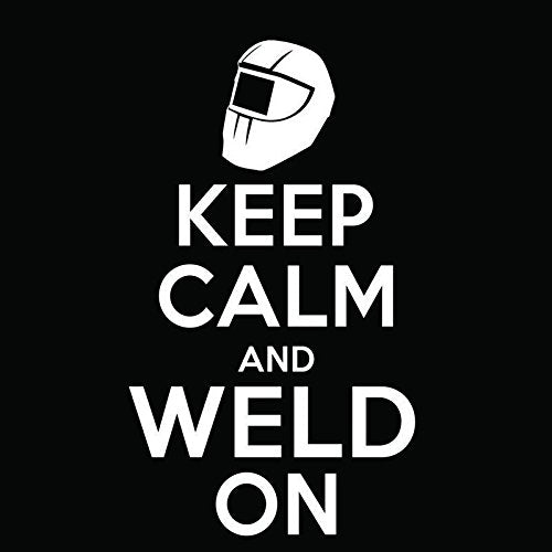 Keep Calm And Weld On Vinyl Decal Sticker | Cars Trucks Vans Windows Laptops Walls Cups | White | 5.5 X 3 Inches | Kcd1878