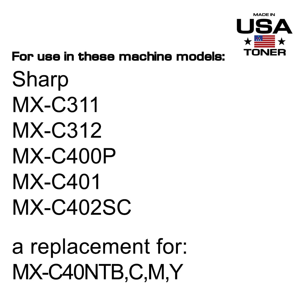 Made In Usa Toner Compatible Replacement For Sharp Mxc40Nt, Mx C311, Mx C312, Mx C400P, Mx C401, Mx C402Sc (Cyan, Magenta, Yello