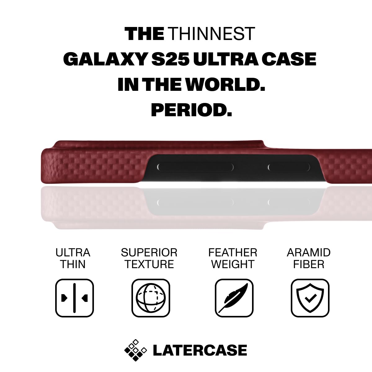 Latercase | Compatible With Galaxy S25 Ultra | Crimson | Durable Galaxy S25 Ultra Phone Case | 0.6Mm Thin Aramid Fiber, 10 Grams