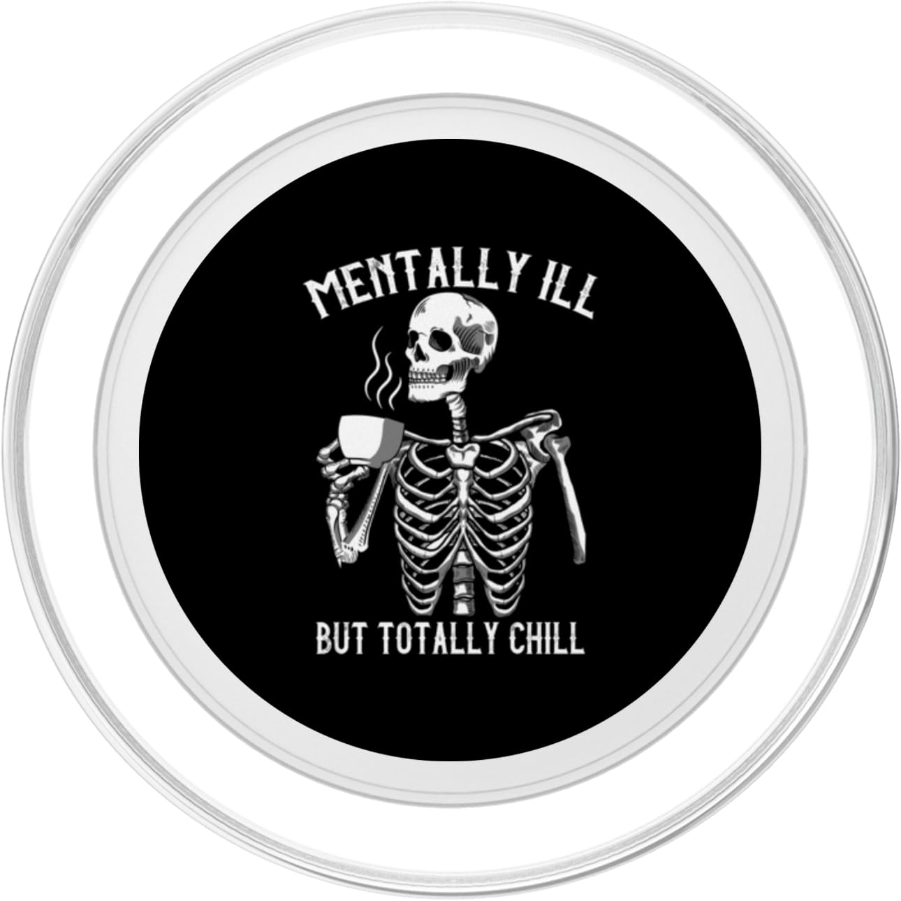 Skeleton Mentally Ill But Totally Chill Halloween Design Popsockets Magsafe Popgrip For Iphone