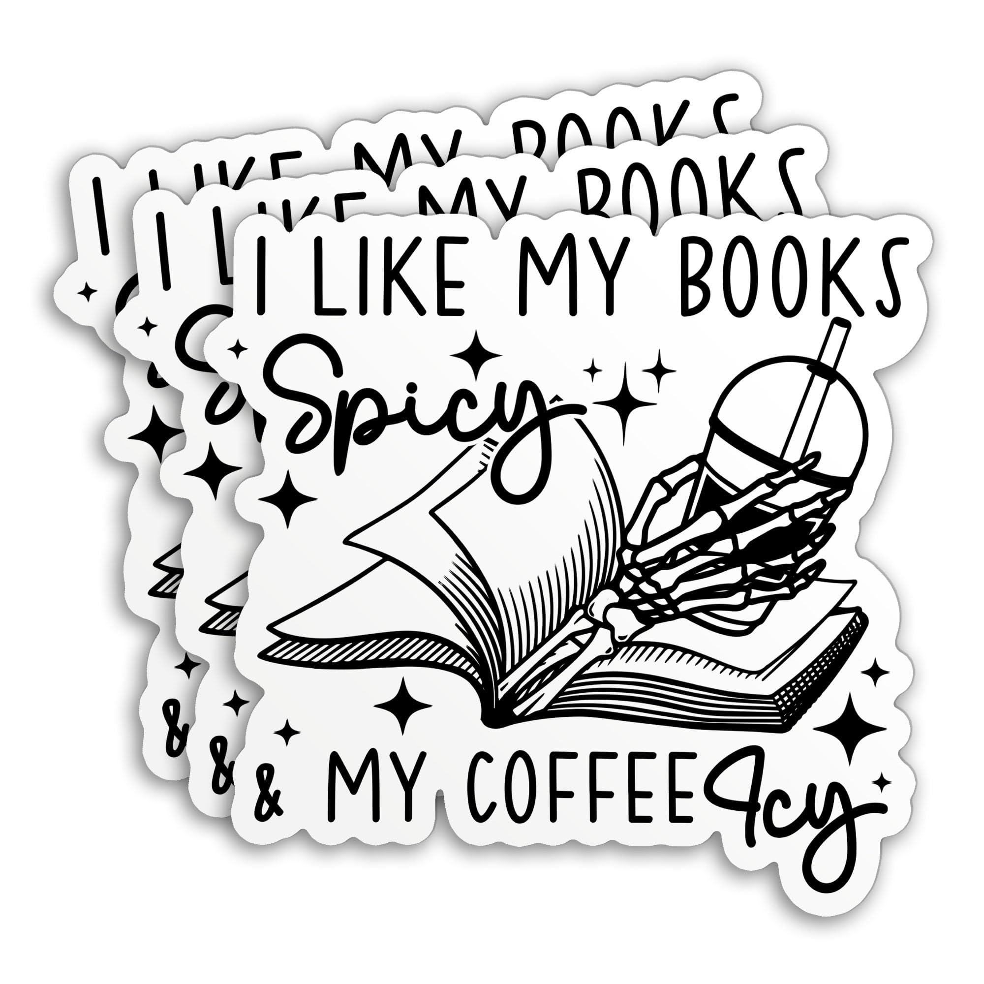 (3Pcs) I Like My Books Spicy And My Coffee Icy Sticker Funny Skeleton Book Lover Iced Coffee Bookish Reader 3'' Waterproof Die C