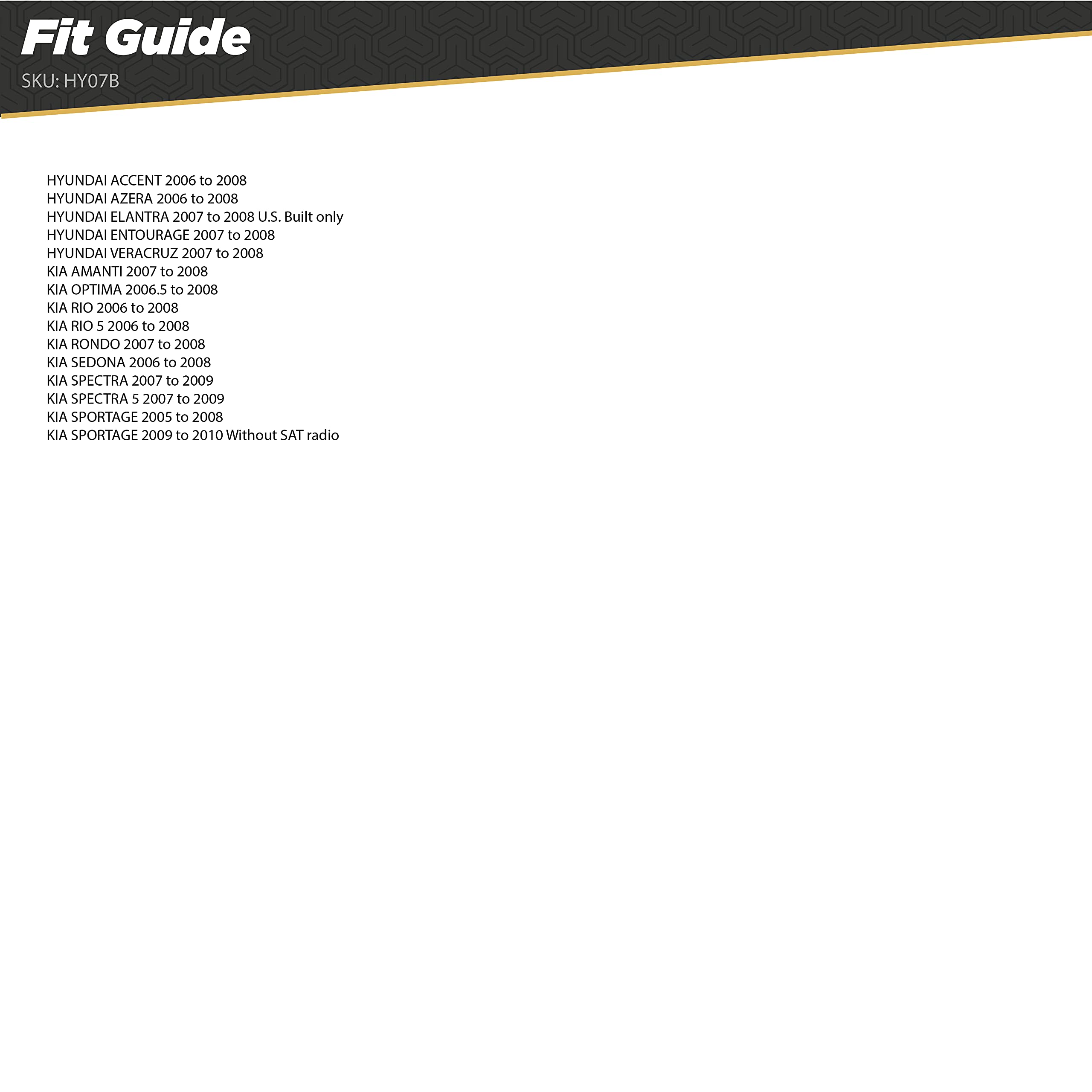 Scosche HY07B Car Radio Wiring Harness Compatible with Select 2005 10 Non Amplified Hyundai and Kia Vehicles   Aftermarket Stereo Receiver Wire Harness Adapter   See Guide Image to Verify Vehicle Fit