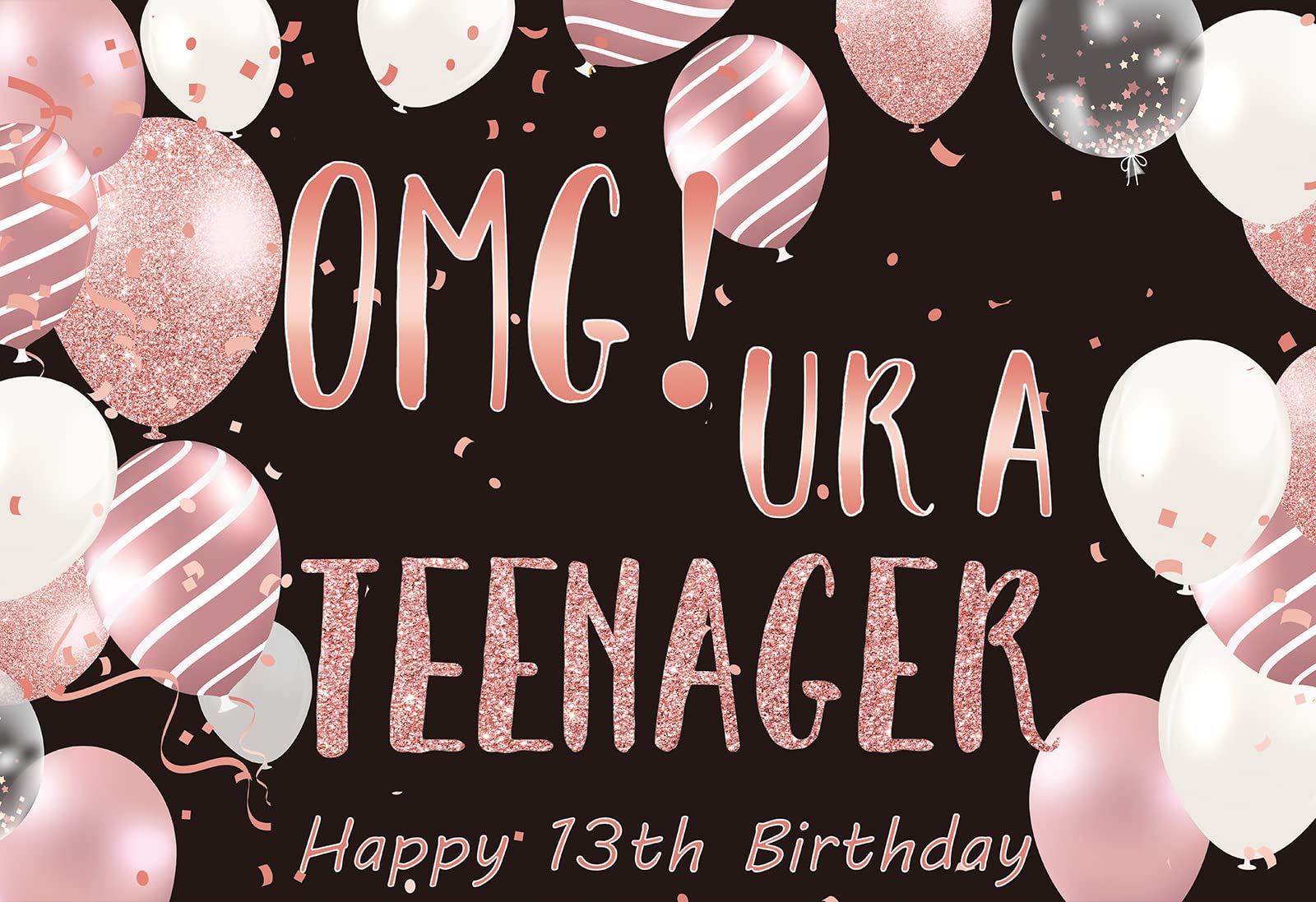 13Th Birthday Backdrop Banner, Omg Ur A Teenager 13Th Birthday Photography Background Black And Rose Gold, 13 Year Old Girls Bir