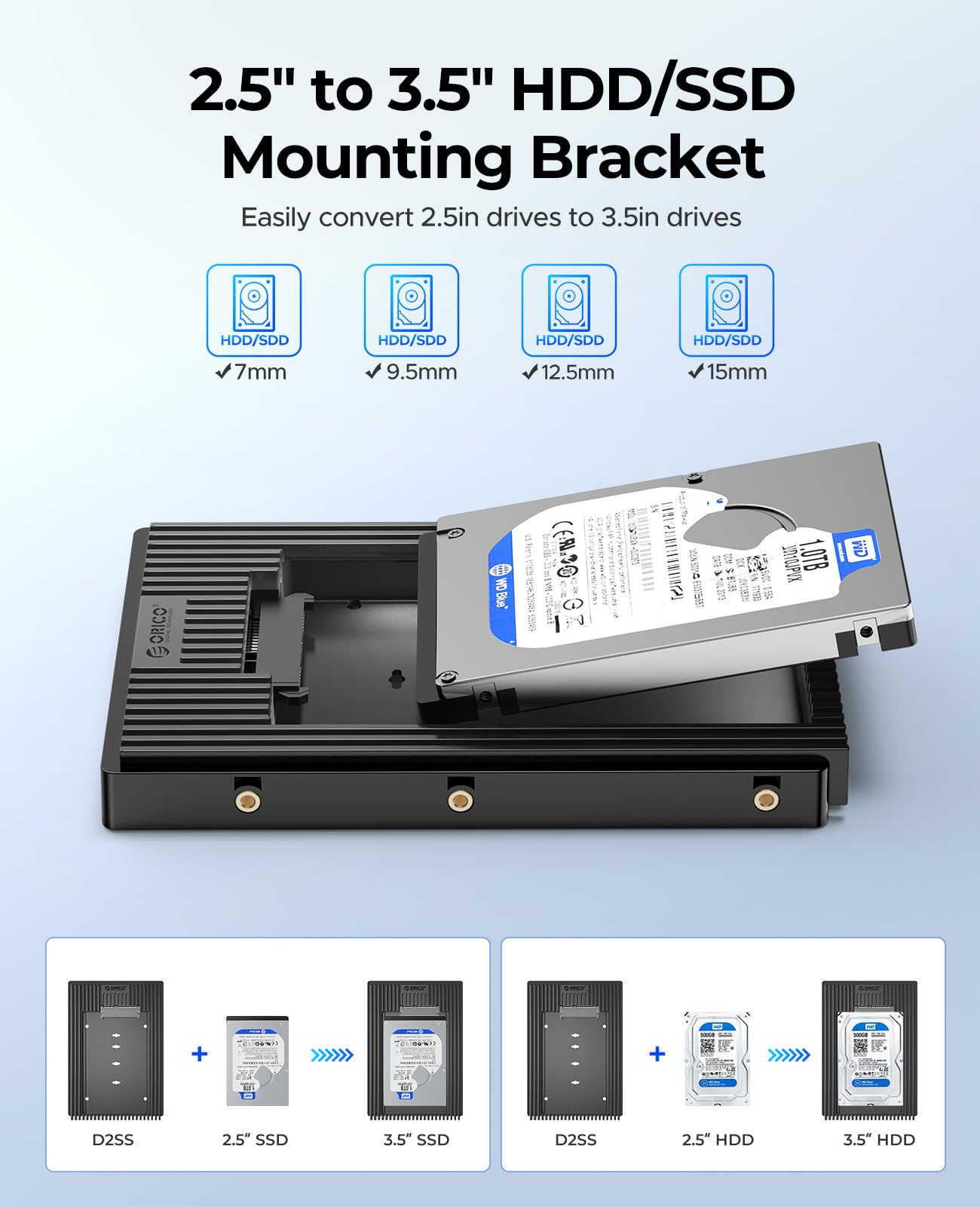 ORICO 2.5 to 3.5 SATA Hard Drive Adapter Mounting Bracket Hard Drive Caddy for 7/9.5/12.5mm 2.5 inch HDD/SSD D2SS