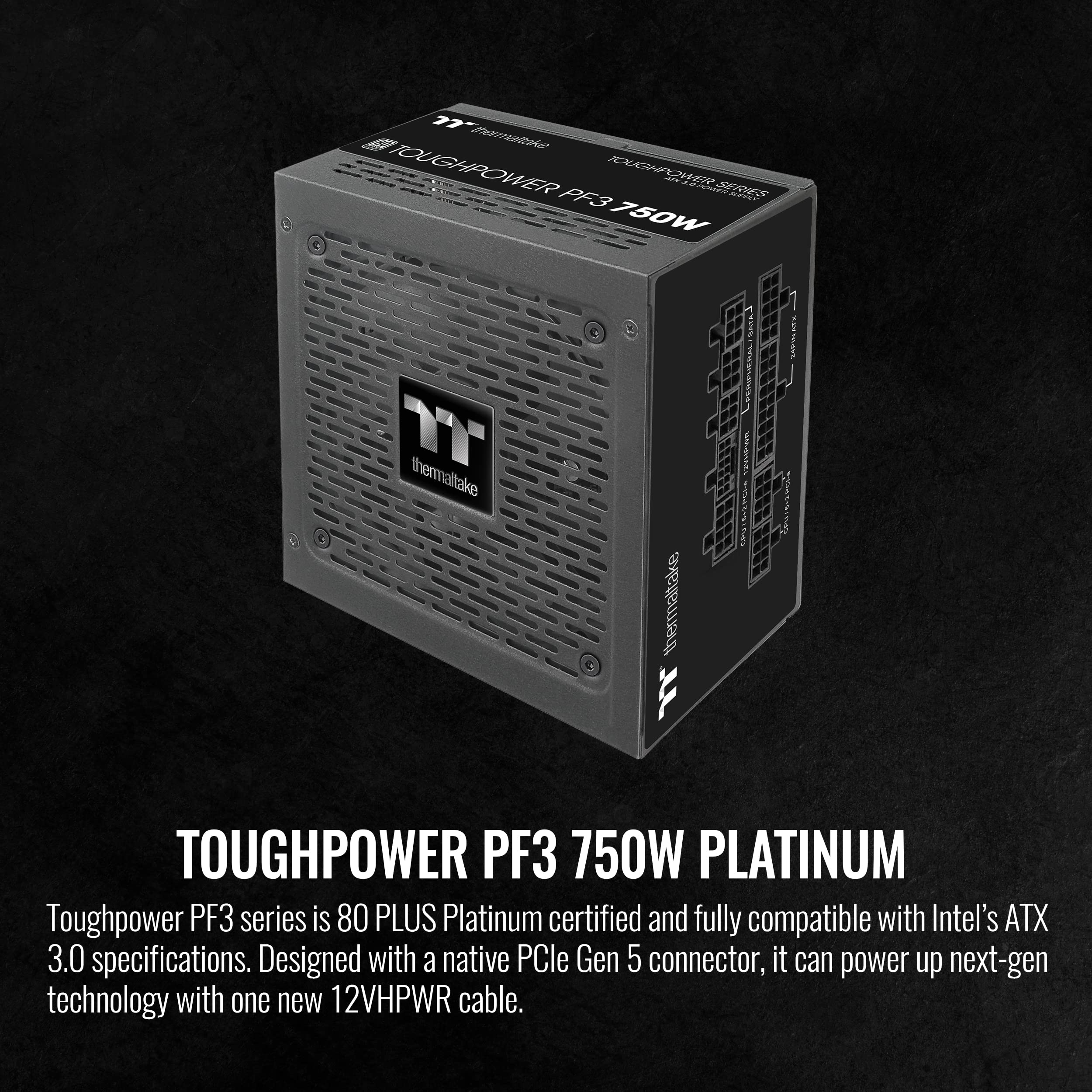 Thermaltake Toughpower Pf3 Atx 3.0 750W 80+ Platinum Full Modular Sli/Crossfire Ready Power Supply; Pcie 5.0 12Vhpwr Connector I